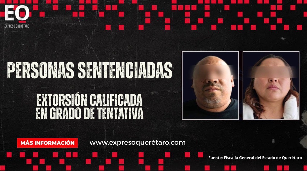 Sentencian a dos personas por  tentativa de extorsión en San Juan del Río