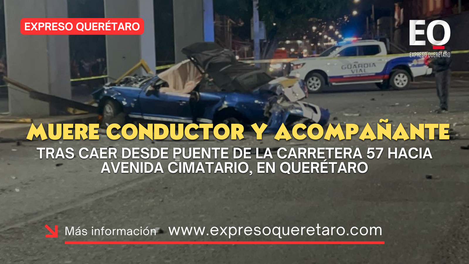 Muere conductor y acompañante tras caer desde puente de la carretera 57 hacia avenida Cimatario, en Querétaro