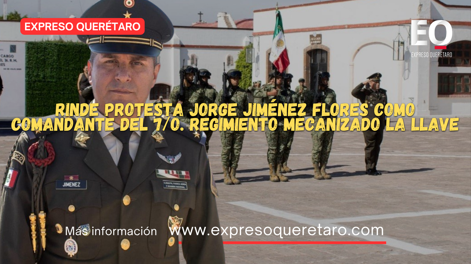 Rinde protesta Jorge Jiménez Flores como Comandante del 7/o. Regimiento Mecanizado La Llave