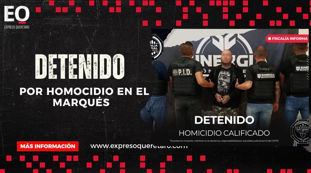 Lo buscaban por homicidio desde 2023; cae “El Toto” en El Marqués