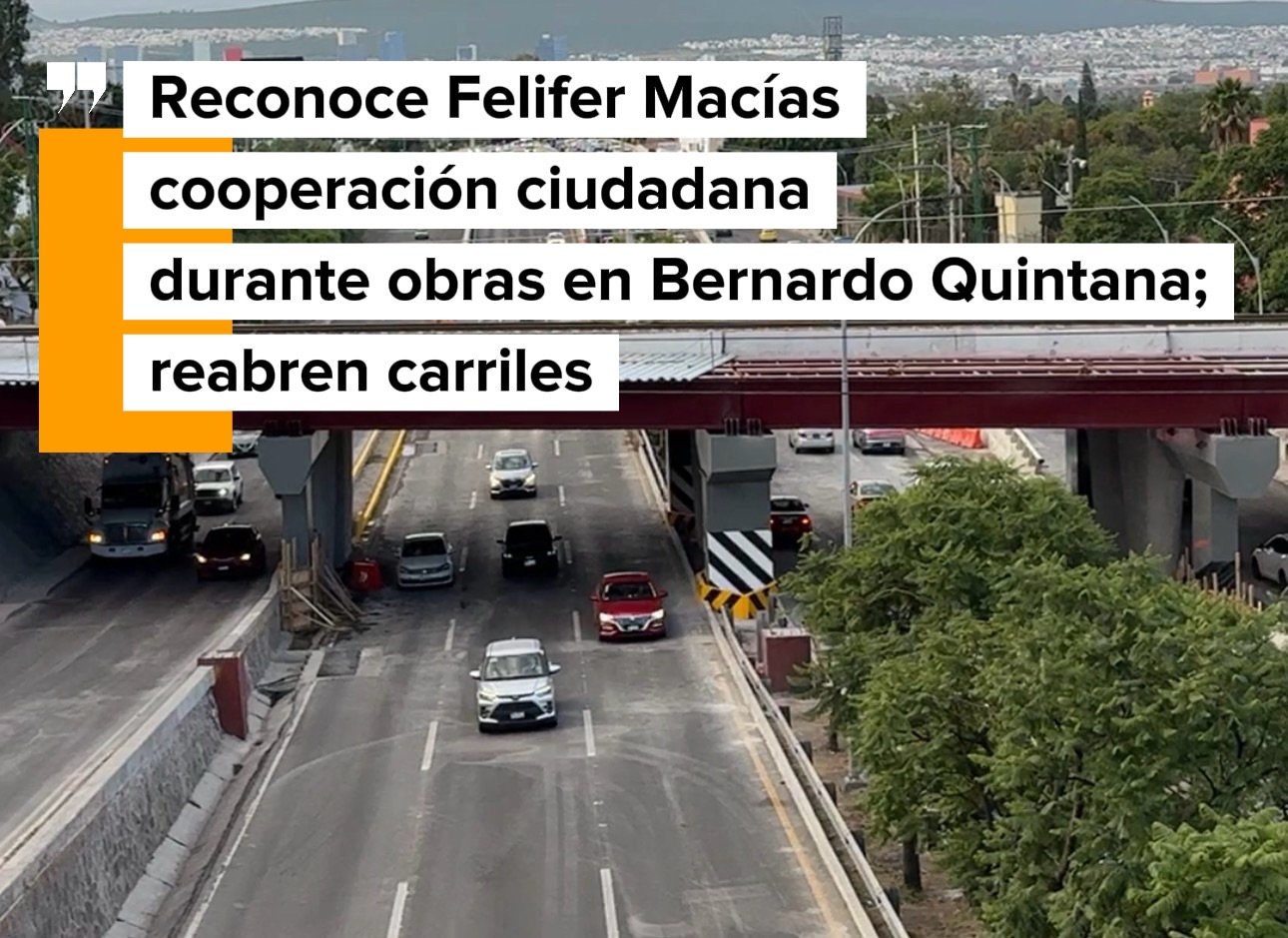 Reconoce Felifer Macías cooperación ciudadana durante obras en Bernardo Quintana; reabren carriles