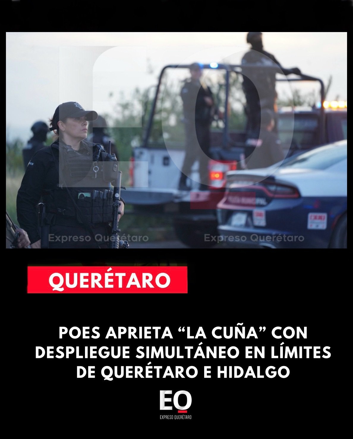 PoEs aprieta “la cuña” con despliegue simultáneo en límites de Querétaro e Hidalgo