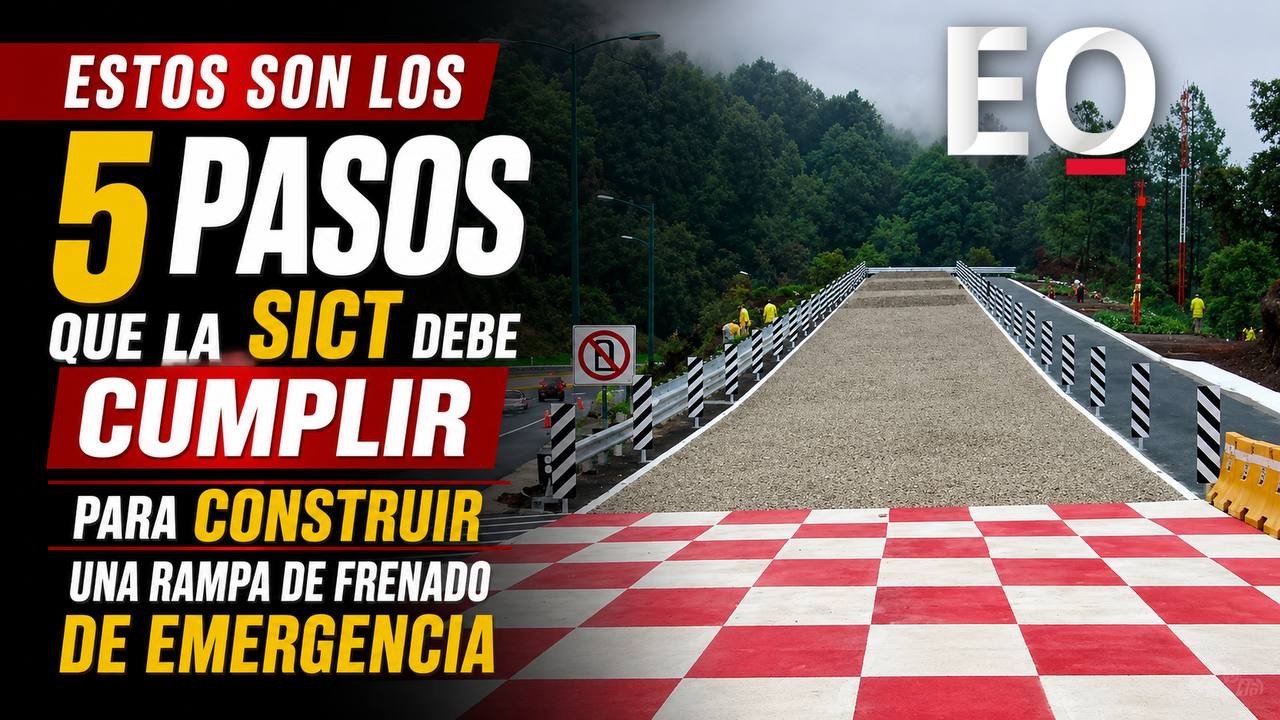 Estos son los 5 pasos que la SICT debe cumplir para construir una rampa de frenado de emergencia