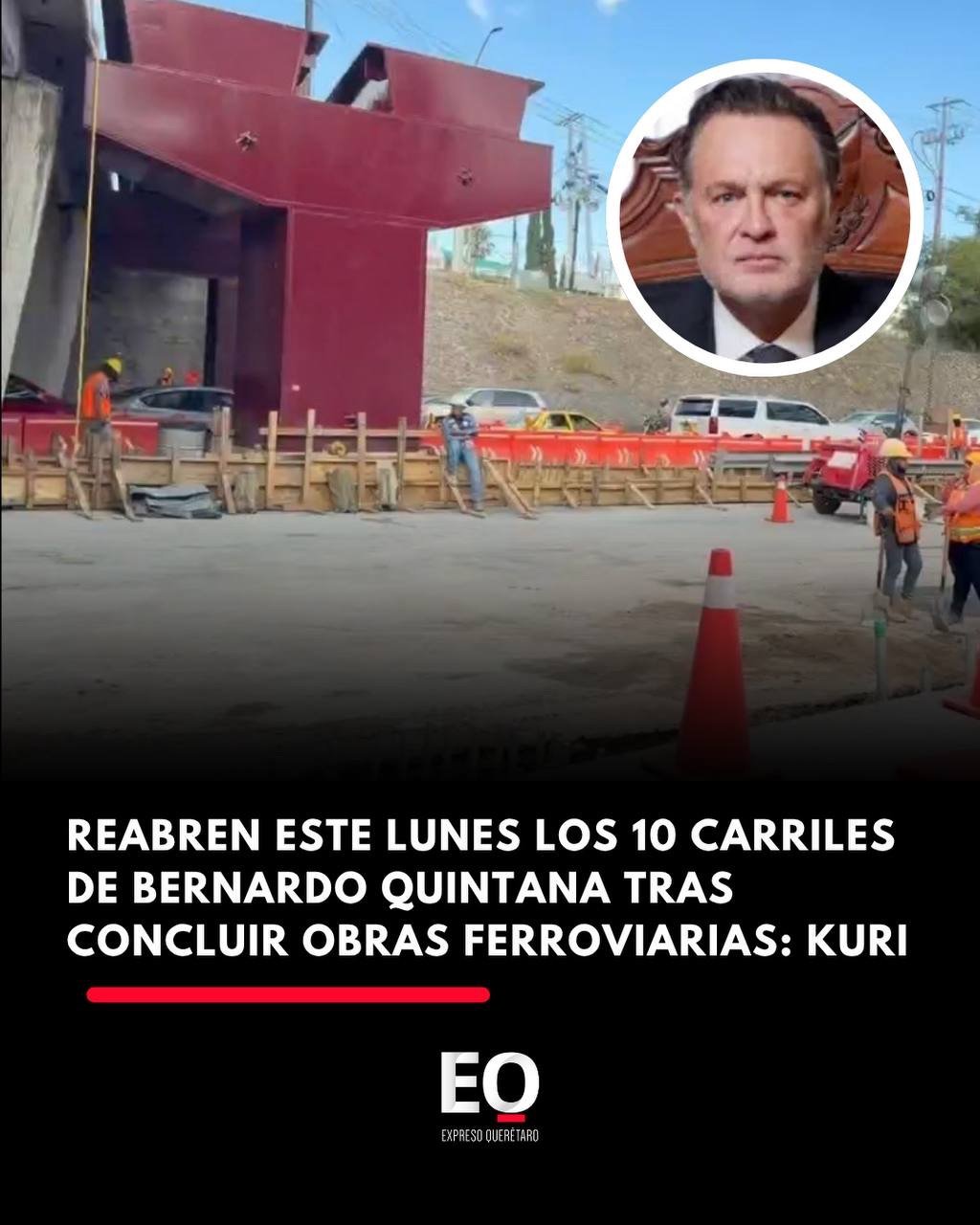 Reabren este lunes los 10 carriles de Bernardo Quintana tras concluir obras ferroviarias: Kuri