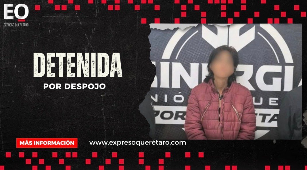 La buscaban en Guanajuato por despojo y fue detenida en El Marqués